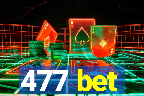 477 bet